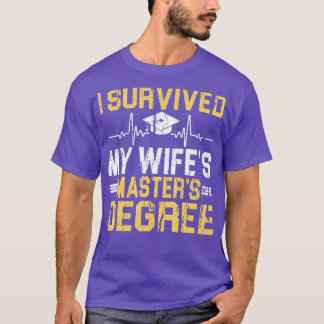 Ich überlebte meine Frau Masters Grad Abschluss 2 T-Shirt