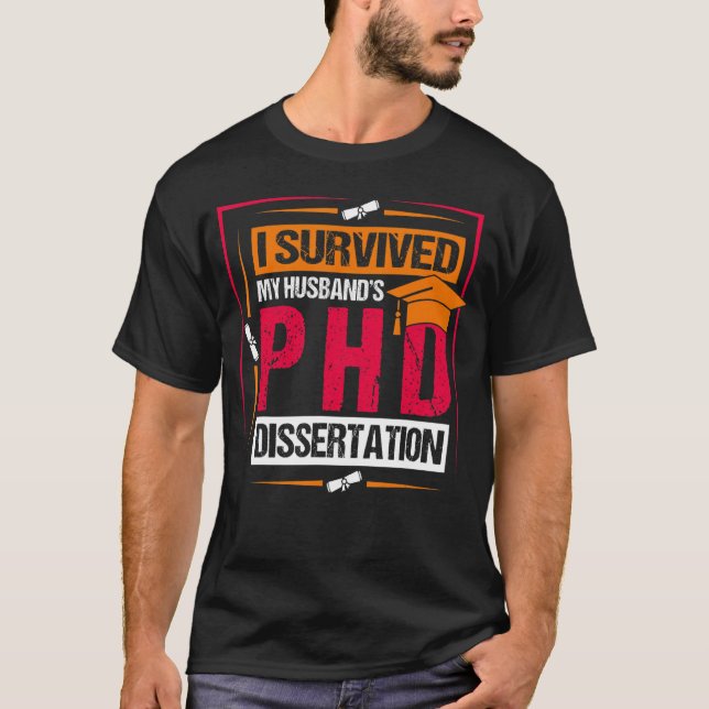Ich überlebte meine Husbys Phd Dissertation Phd St T-Shirt (Vorderseite)