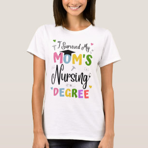 Ich überlebte meine Mamas, um meinen Grad zu nähre T-Shirt