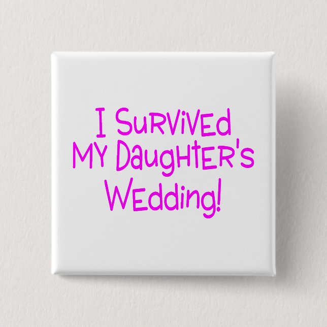 Ich überlebte meine Töchter, die Rosa Wedding sind Button (Vorderseite)