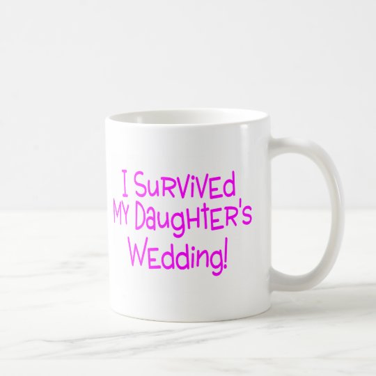 Ich überlebte meine Töchter, die Rosa Wedding sind Kaffeetasse