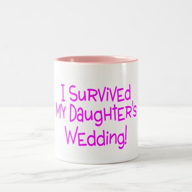 Ich überlebte meine Töchter, die Rosa Wedding sind Zweifarbige Tasse (Mittel)