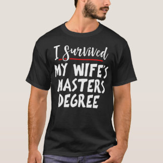 Ich überlebte meinen Master-Master-Abschluss - Mas T-Shirt