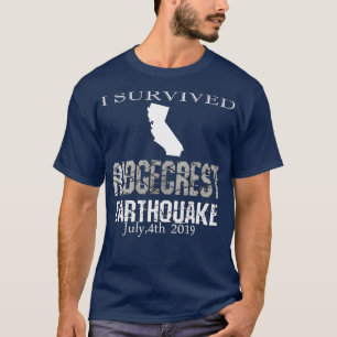 Ich überlebte Ridgecrest Erdbeben Juli 4. Juli 201 T-Shirt
