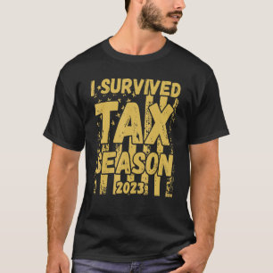 Ich überlebte Steuersaison 2023 Wirtschaftsprüfer  T-Shirt