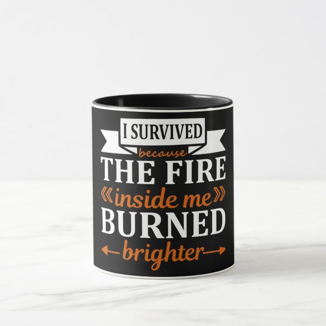 Ich überlebte, weil das Feuer in mir war Tasse (Zentrum)
