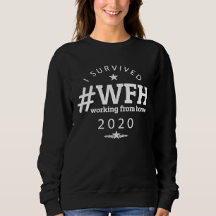 Ich überlebte WFH 2020 Heimarbeit + Home Office Ü Sweatshirt