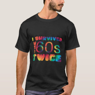 Ich überlebte zweimal den sechziger T - Shirt