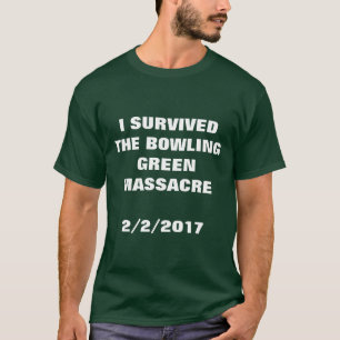 ICH ÜBERPRÜFTE DEN BOWLING GREEN MASSACRE T-Shirt