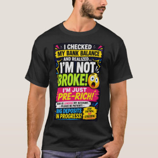 Ich überprüfte mein Bankguthaben T-Shirt