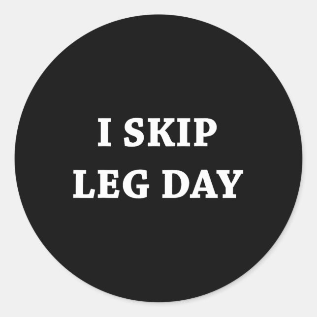 Ich überspringe Leg Day Comedy Workout Runder Aufkleber (Vorderseite)