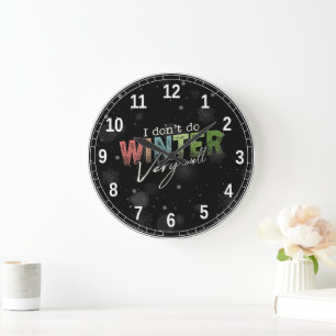 Ich überstehe den Winter nicht sehr gut Lustiger W Große Wanduhr