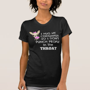 Ich umarme meine Chihuahua so ..... T-Shirt