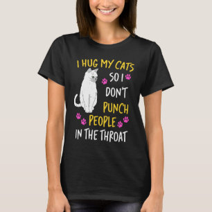 Ich Umarme Meine Katze, Damit Ich Leute Nicht Auf T-Shirt