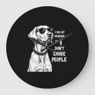 Ich Umarme Meinen Weimaraner, Damit Ich Leute Nich Große Wanduhr
