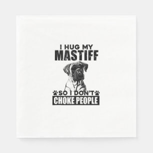 Ich umarmte meinen Mastiff, damit ich nicht Leute  Serviette
