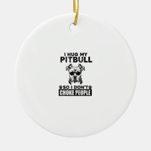 Ich umarmte meinen Pitbull, damit ich nicht Leute  Keramik Ornament