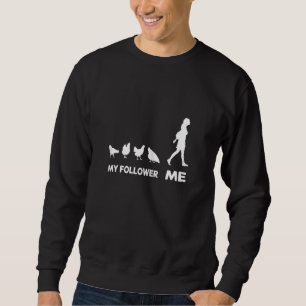 Ich und mein Follower-Hühnchen Sweet Niedlich Chic Sweatshirt