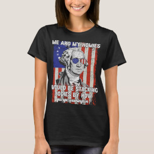 Ich und meine Häuser würden Körper stapeln George T-Shirt
