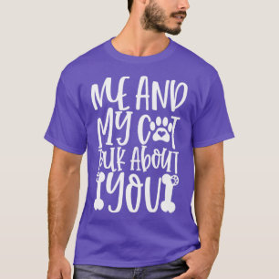 Ich und meine Katze reden über dich Katze Lady Kit T-Shirt