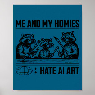 Ich und meine Kumpels hassen KI-Kunst Lustiges Des Poster