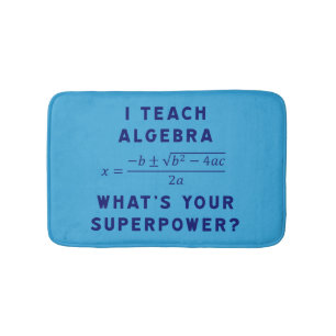 Ich unterrichte Algebra / Was ist deine Superkraft Badematte