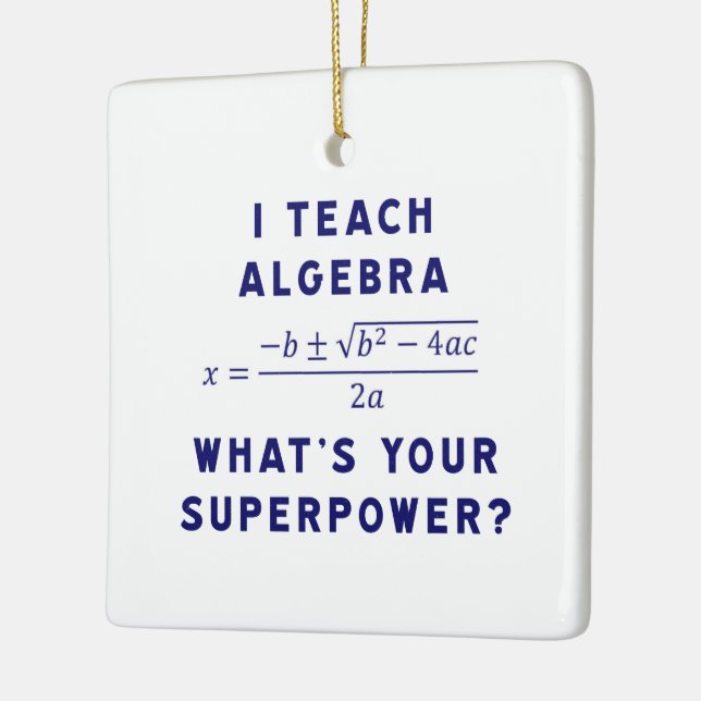 Ich unterrichte Algebra / Was ist deine Supermacht Keramikornament (Links)