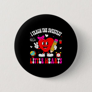 Ich unterrichte das süßeste kleine Herz Lehrer Val Button