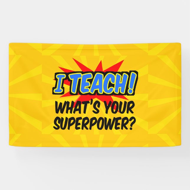 Ich unterrichte deinen Supermacht-Superhelden-Lehr Banner (Horizontal)