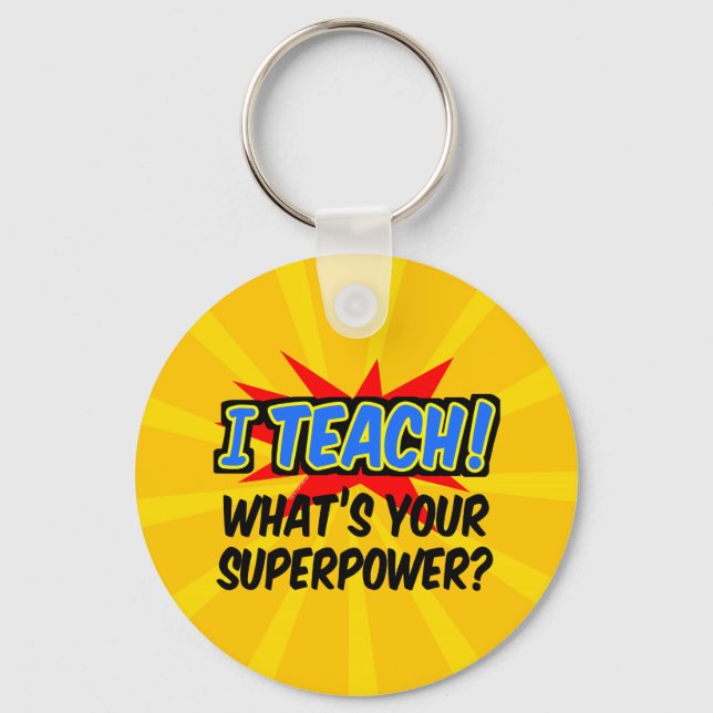 Ich unterrichte deinen Supermacht-Superhelden-Lehr Schlüsselanhänger (Vorderseite)