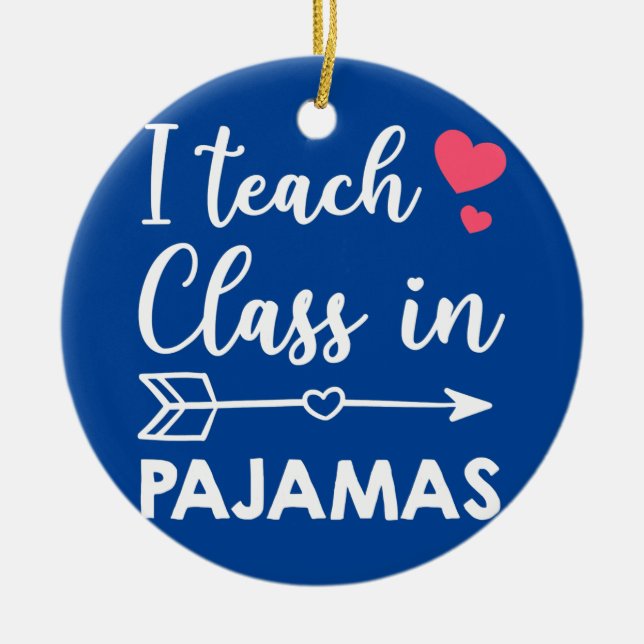 Ich unterrichte die Klasse Pajamas Funny Homeschoo Keramik Ornament (Vorne)