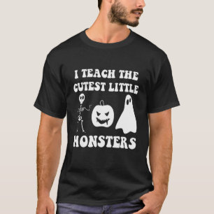 Ich unterrichte die Niedlichsten kleinen Monster T-Shirt