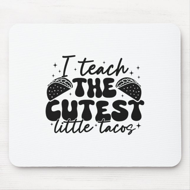 Ich unterrichte die Niedlichsten Tacos - Funny Cin Mousepad (Vorne)