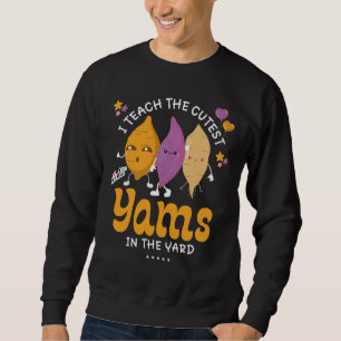 Ich unterrichte die NIEDLICHSTEN YAMS in den YARD- Sweatshirt