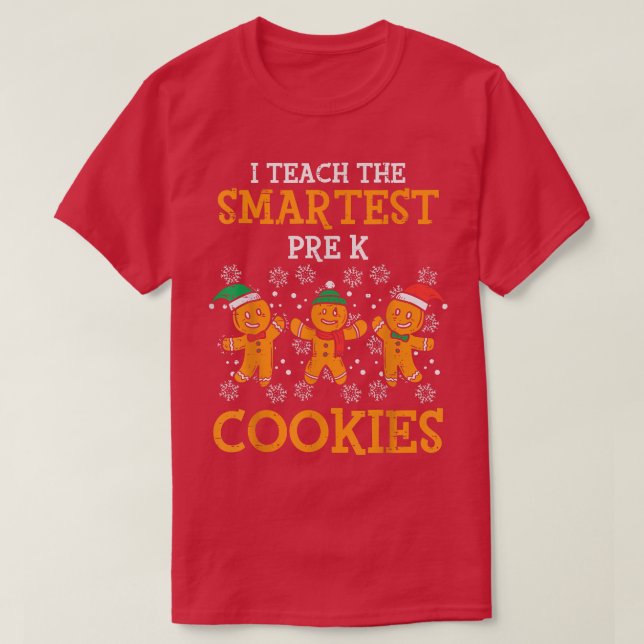Ich unterrichte die Smartesten Prek Cookies vor de T-Shirt (Design vorne)