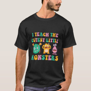 Ich unterrichte die süßesten kleinen Monster 1 T-Shirt