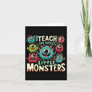 Ich unterrichte die süßesten kleinen Monster Lehre Karte