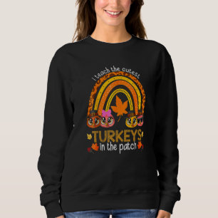 Ich unterrichte die süßesten Truthähne in der Herd Sweatshirt