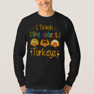 Ich unterrichte die süßesten Truthähne Süße Lehrer T-Shirt