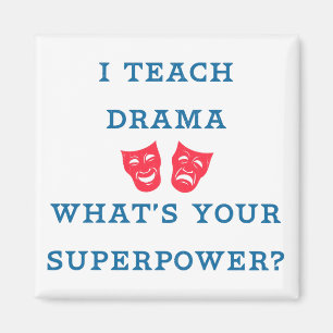 Ich unterrichte Drama, was Ihre Supermacht ist? Magnet