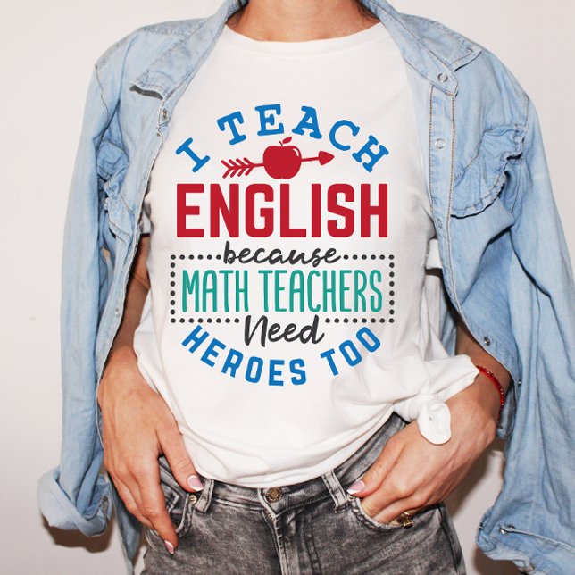 Ich unterrichte Englisch, weil Heroes Funny lehrt T-Shirt (Von Creator hochgeladen)