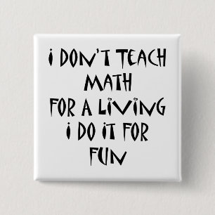 Ich unterrichte kein Mathe für ein Leben, das ich  Button