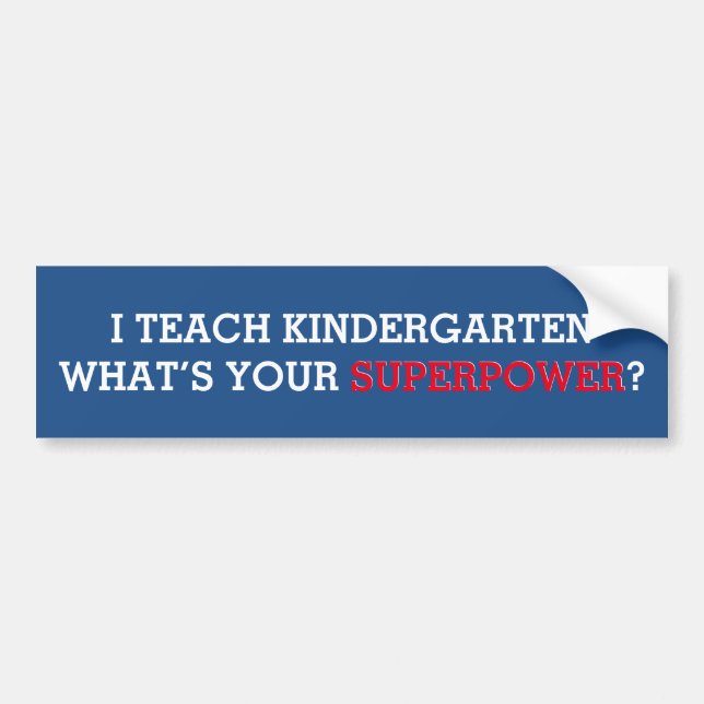 Ich unterrichte Kindergarten, was Ihre Supermacht Autoaufkleber (Vorne)
