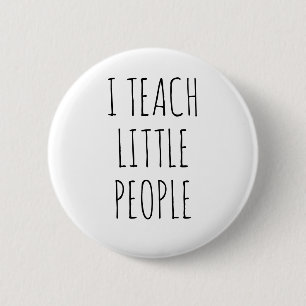 Ich unterrichte kleine Leute lustiges Sprichwort Button
