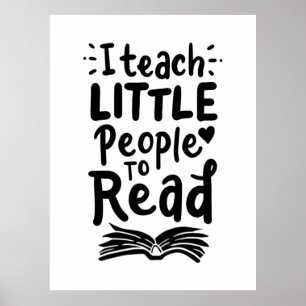 Ich unterrichte kleine Menschen im Lesen Poster