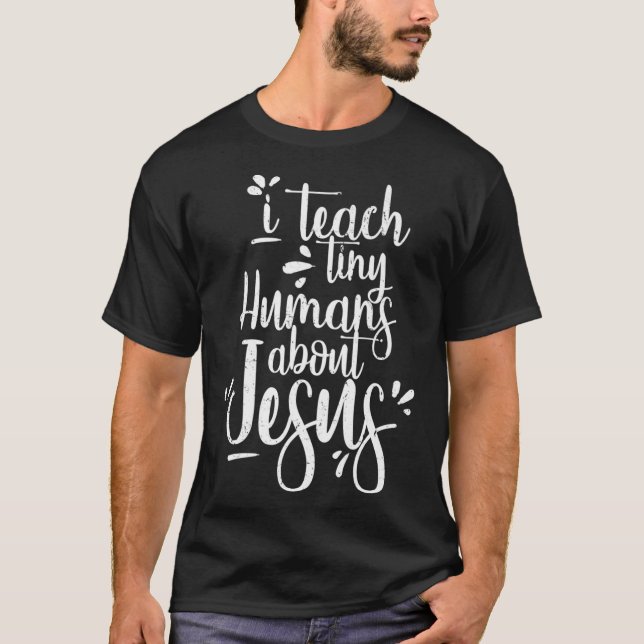 Ich unterrichte kleine Menschen über Christliche G T-Shirt (Vorderseite)