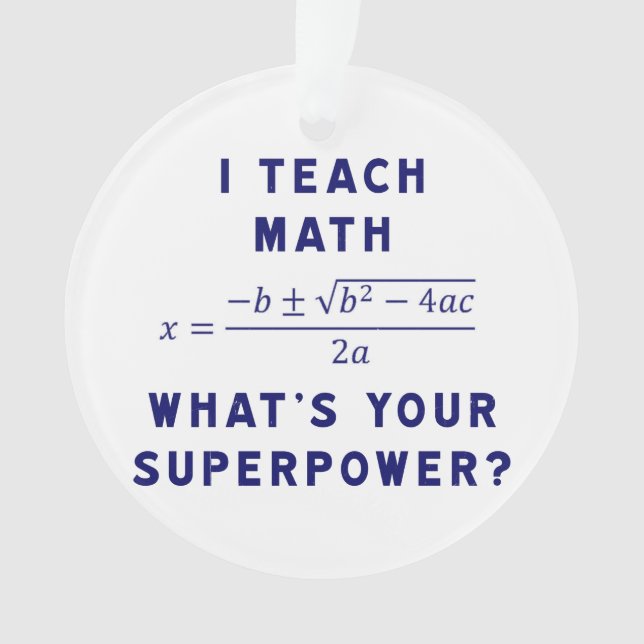 Ich unterrichte Mathe, was Ihre Supermacht ist? Ornament (Vorderseite)