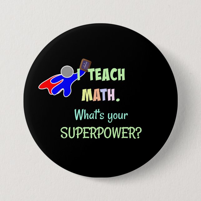 Ich unterrichte Mathe. Was ist dein Super-Power? Button (Vorderseite)