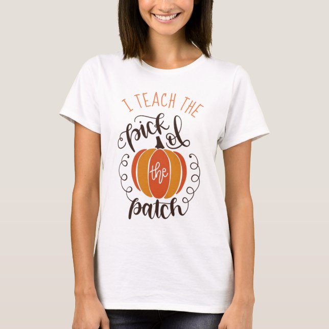 Ich unterrichte Pick Patch Fall Design T - Shirt (Vorderseite)