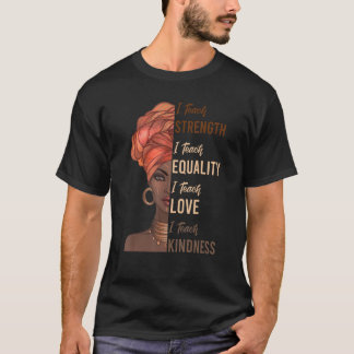 Ich unterrichte Stärke Gleichheit Schwarze Geschic T-Shirt